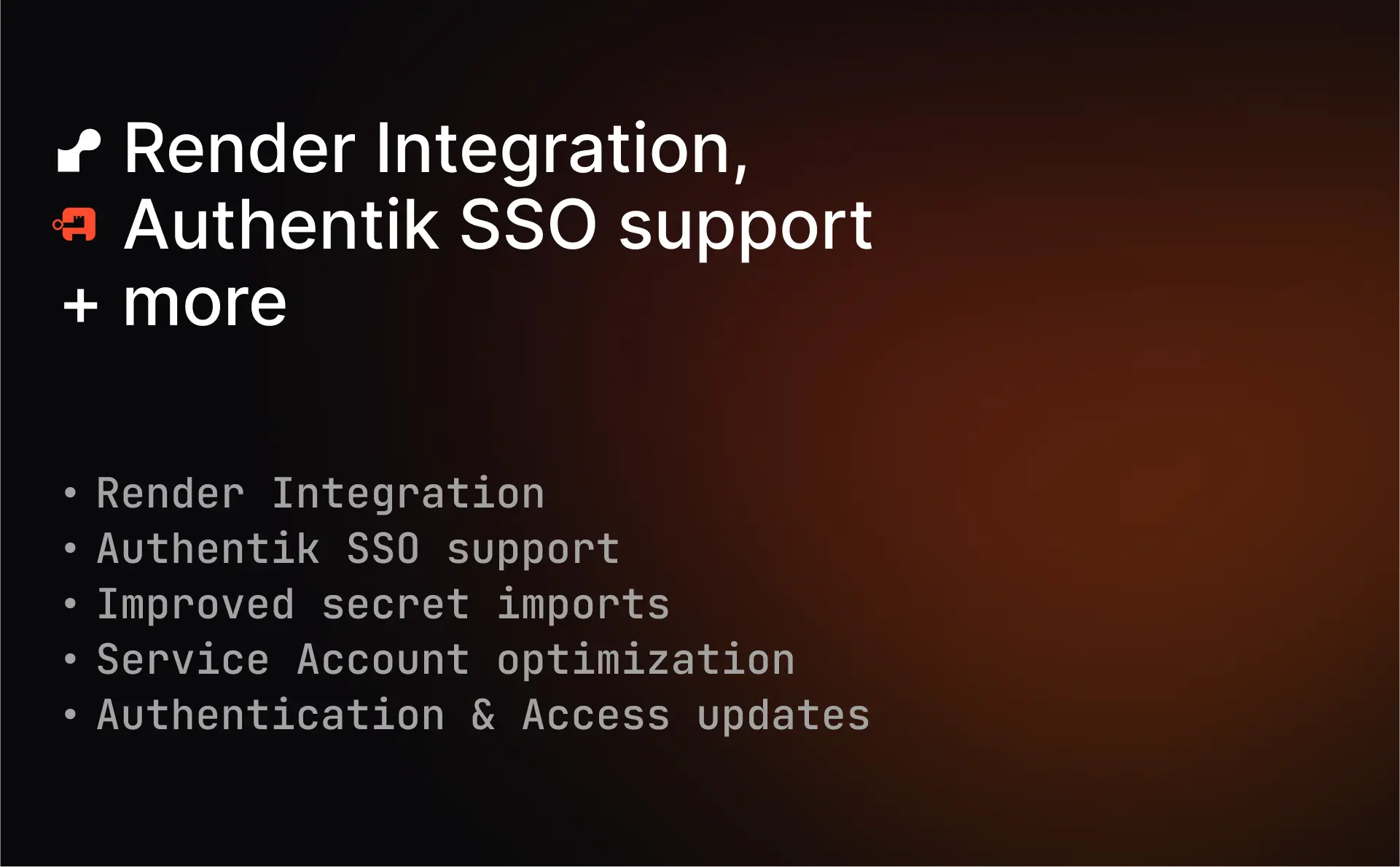 Render Integration, Authentik SSO support and more